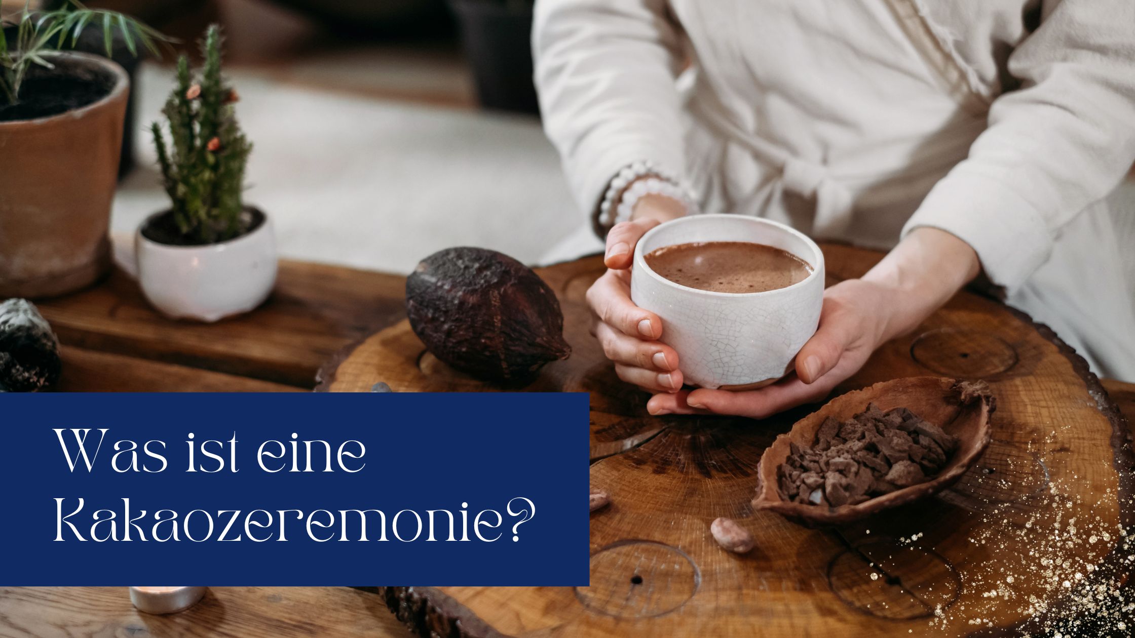 Read more about the article Was ist eine Kakaozeremonie?