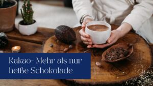 Read more about the article Kakao – Mehr als nur heiße Schokolade